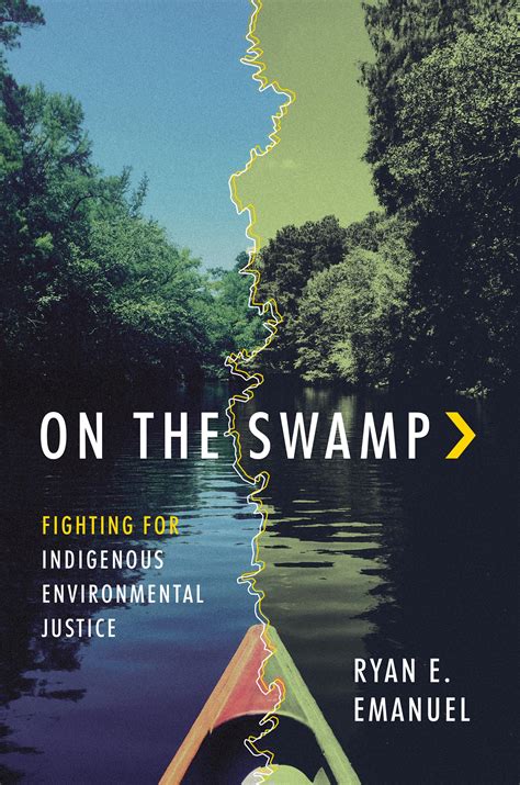 On the Swamp: Fighting for Indigenous Environmental Justice: Emanuel