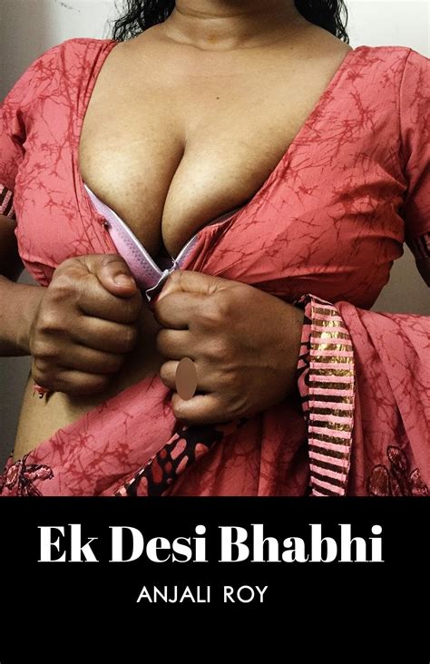 Desi Bhabhi Indian Sex Stories By Anjali Roy Goodreads