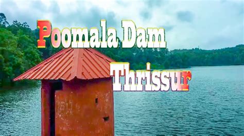 Poomala Dam View Thrissur Kerala India Youtube