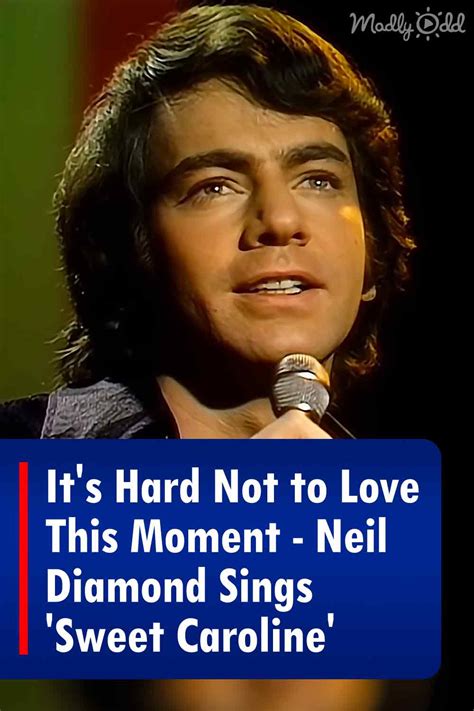 Its Hard Not To Love This Moment Neil Diamond Sings ‘sweet Caroline