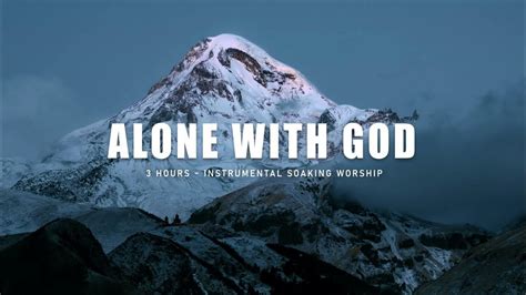 Alone With God 3 Hour Piano Worship Music For Prayer And Meditation