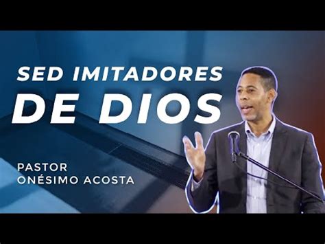 Sed Imitadores De Dios Efesios On Simo Acosto Youtube