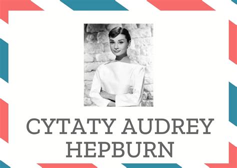 Cytaty Audrey Hepburn Myslizlote