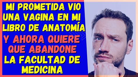 Mi Prometida Vio Una Vagina En Mi Libro Y Ahora Quiere Que Deje La Carrera redditespañol YouTube