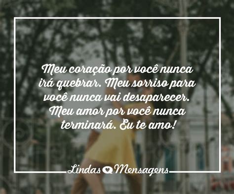 Meu Cora O Por Voc Nunca Ir Quebrar Lindas Mensagens