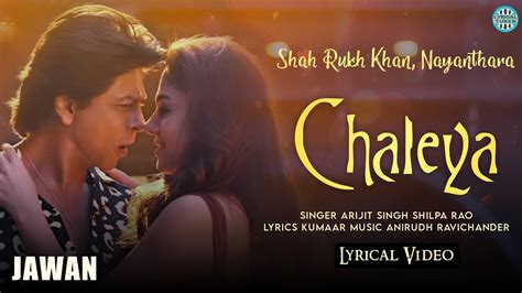 Chaleya Lyrics Jawan Shah Rukh Khan Nayanthara Atlee