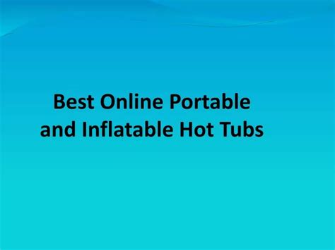 PPT Best Online Portable And Inflatable Hot Tubs PowerPoint Presentation ID 11188574