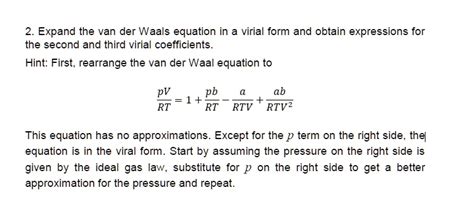 Solved Expand The Van Der Waals Equation In A Virial Form And