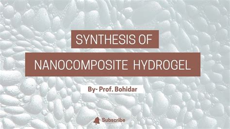 Synthesis Of Nanocomposite Hydrogel Naotechnology Training