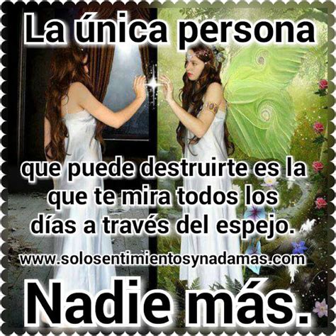 La única persona que puede destruirte. - Solo sentimientos y nada mas