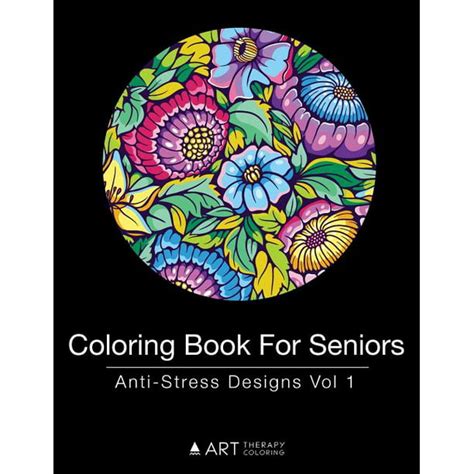 Coloring Book For Seniors Anti Stress Designs Vol 1