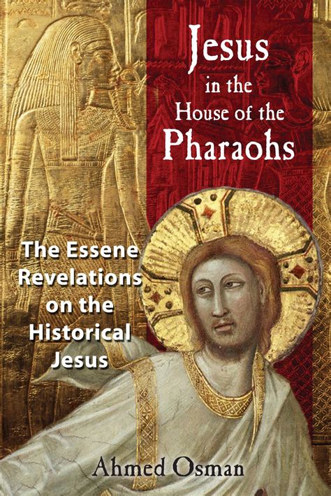 Jesus in the House of the Pharaohs: The Essene Revelations on the