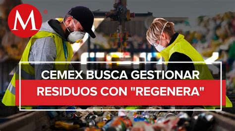 Cemex lanza Regenera su nuevo aliado en la gestión de residuos YouTube