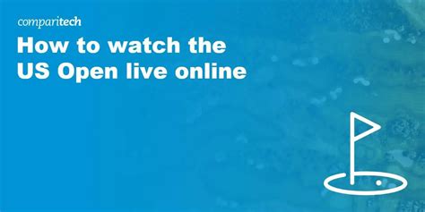 How To Watch US Open Golf Online Stream Live From Anywhere