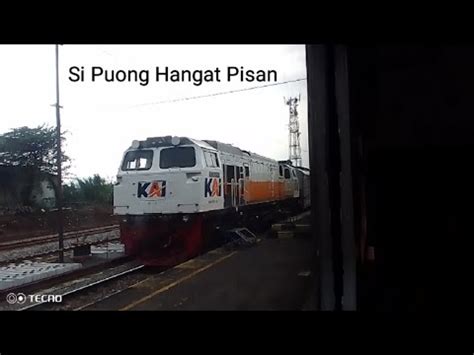 Si Puong Hangat Pisan Kereta Api Ka Ciremai Spesial Lagi Menari