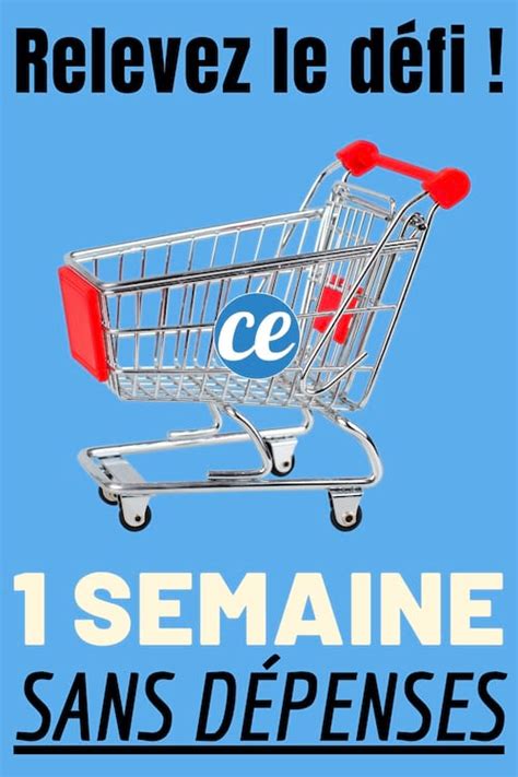 Comment Survivre à une Semaine Entière Sans Aucune Dépense