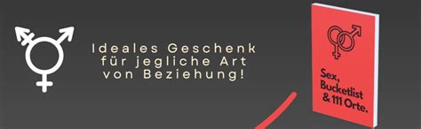 Sex Bucketlist 111 Orte für mehr Nervenkitzel und Abenteuer in eurem Sexualleben Theo