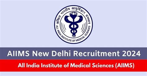 AIIMS Delhi Recruitment 2024 Eligibility Details Apply