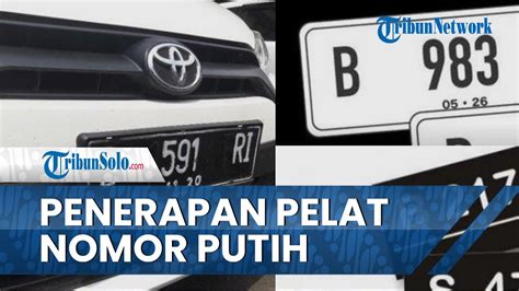 Pelat Nomor Putih Bakal Diterapkan Bulan Depan Berlaku Untuk Kendaraan