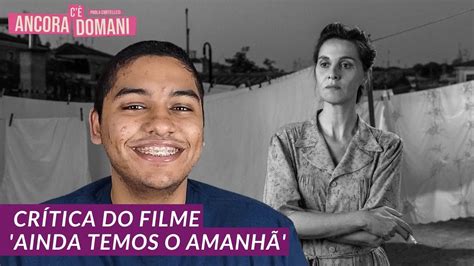 Cr Tica Do Filme Ainda Temos O Amanh C Ancora Domani Festival