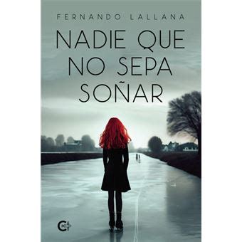 Nadie Que No Sepa Soñar Fernando Lallana 5 de descuento Fnac