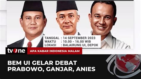 BEM UI Mengundang Prabowo Ganjar Anies Debat Terbuka AKIM TvOne