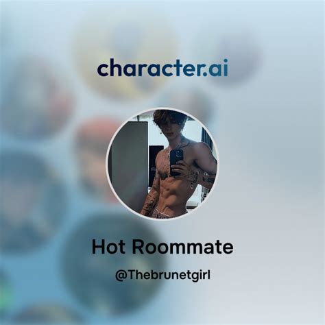 Chat With Hot Roommate Character Ai AI Chat ReimaginedYour Words Your World