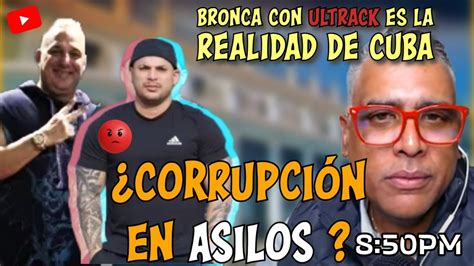 Bronca Con Ultrack Es La Realidad De Cuba Corrupcion En Asilos