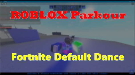 Roblox Parkour Fortnite Default Dance Youtube