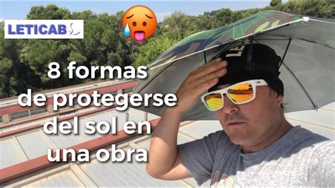 Maneras De Protegerse Del Sol En Una Obra Youtube