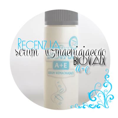 Recenzja Serum Biovax A+E - Pielęgnacja, włosy, kosmetyki