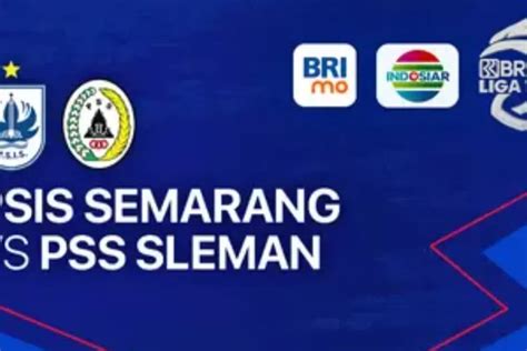 Live Streaming Prediksi Skor Susunan Pemain Psis Vs Pss Sleman Di