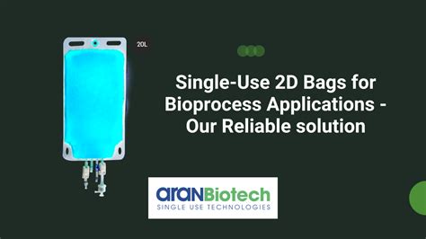 Single Use 2d Bags For Bioprocess Applications Aranbiotechs Reliable