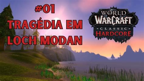WoW Desafio Hardcore Tragédia em Loch Modan YouTube