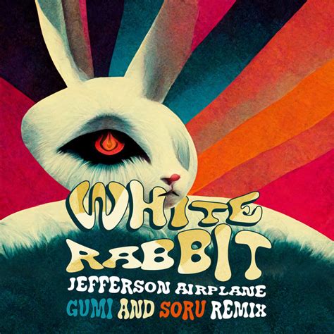 Jefferson Airplane White Rabbit Gumi And Soru Remix Gumi