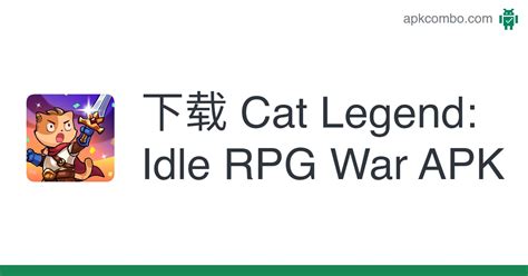 Cat Legend Idle Rpg War Apk Android Game 免费下载