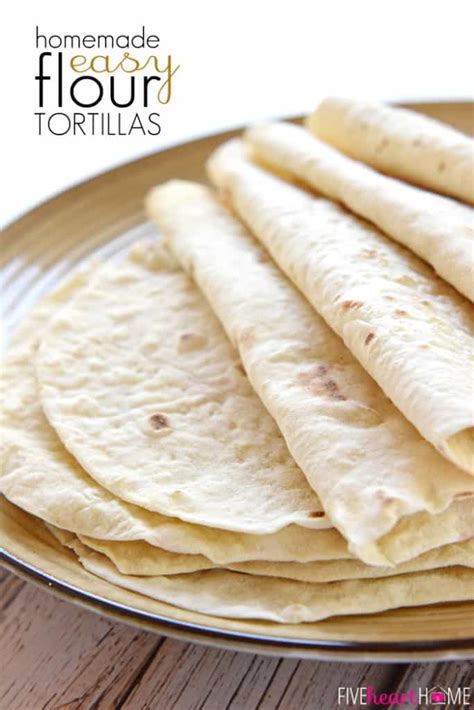 EASY Homemade Flour Tortillas Soft DELICIOUS FIVEheartHOME