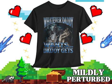 Whatever Daddy Wants Daddy Gets Funny Werewolf Meme Bootleg T-shirt