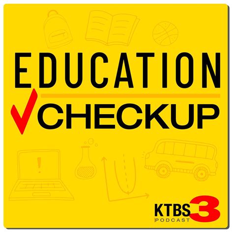 KTBS: Education Checkup (podcast) - KTBS 3 | Listen Notes