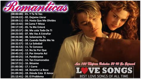 Las 100 Mejores Baladas Romanticas En EspaÑol De Los 80 90 Mix 💘 Musica Romantica De Amor Youtube