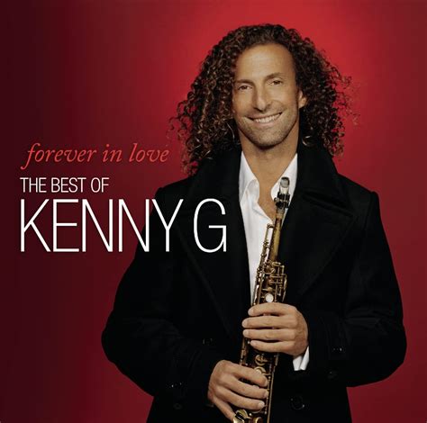 Forever In Love The Best Of Kenny G Kenny G Kenny G Multi Artistes