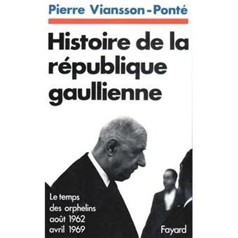 Histoire de la république gaullienne Le temps des orphelins août 1962