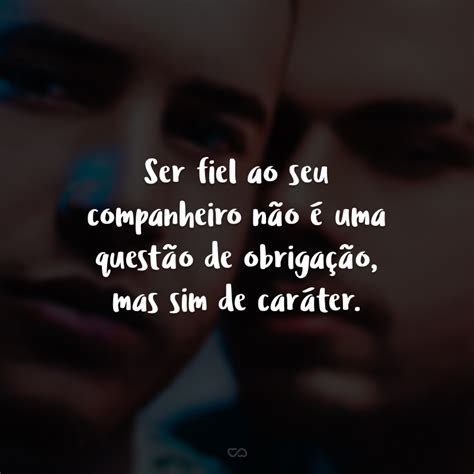 35 frases de fidelidade no amor que demonstram a importância de ser leal