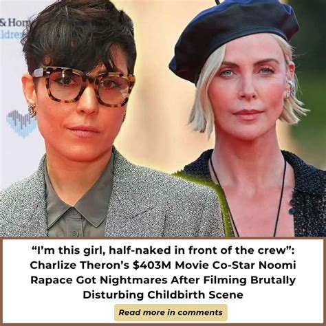 Im This Girl Half Naked In Front Of The Crew Charlize Therons M Movie Co Star Noomi