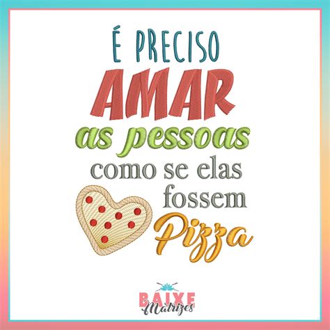 Matriz De Bordado Frase Pizza Bm Shop Bazar Cia Shop Bazar Cia