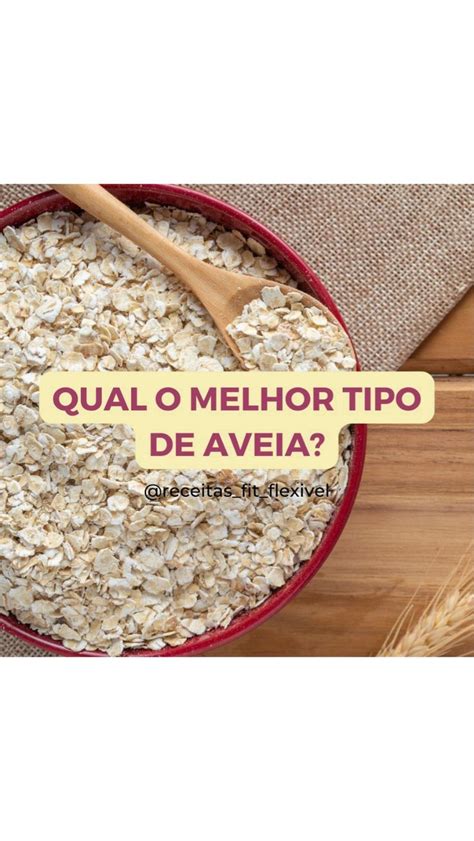 Qual O Melhor Tipo De Aveia - Você sabe qual o melhor tipo de aveia? | Aveia, Tipos de, O melhor de mim