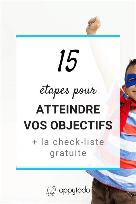 15 étapes Pour Atteindre Vos Objectifs Plus Facilement Appytodo