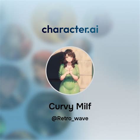 Chat With Curvy Milf Character Ai AI Chat ReimaginedYour Words Your World