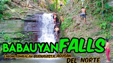 Babauyan Falls Of Simbalan Buenavistaagusan Del Norte Youtube