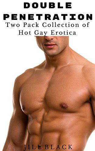 Double Penetration Mm Gay Erotica Two Pack Collection Ebook Black Jill Amazon Co Uk